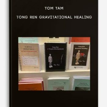 Tom Tam – Tong Ren Gravitational Healing