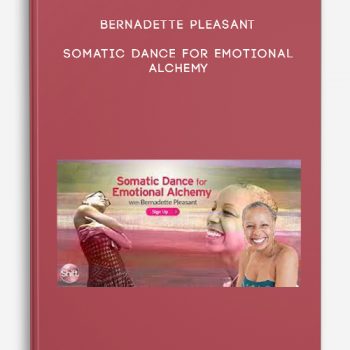 Bernadette Pleasant – Somatic Dance for Emotional Alchemy