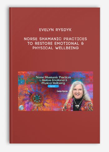 Evelyn Rysdyk – Norse Shamanic Practices to Restore Emotional & Physical Wellbeing