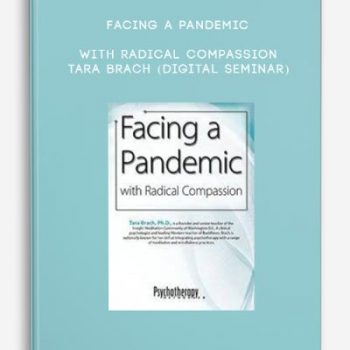 Facing a Pandemic with Radical Compassion – TARA BRACH (Digital Seminar)