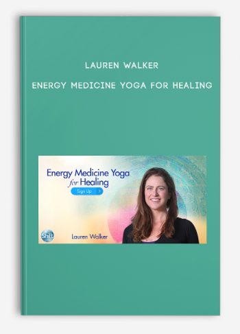 Lauren Walker – Energy Medicine Yoga for Healing