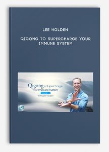 Lee Holden – Qigong to Supercharge Your Immune System