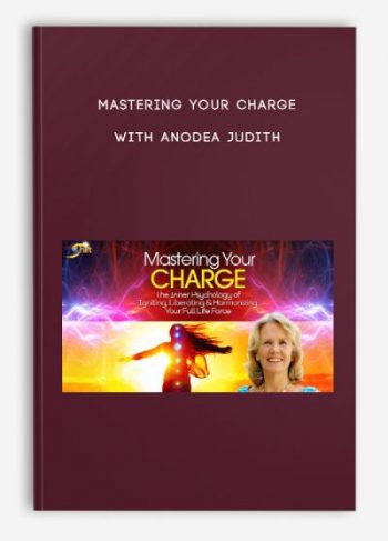 Mastering Your Charge with Anodea Judith