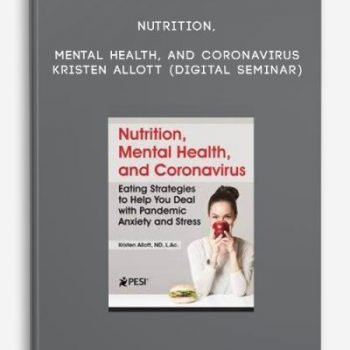 Nutrition, Mental Health, and Coronavirus – KRISTEN ALLOTT (Digital Seminar)