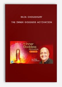 Raja Choudhury – The Inner Goddess Activation