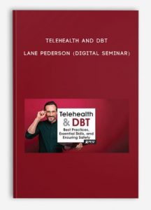 Telehealth and DBT – LANE PEDERSON (Digital Seminar)