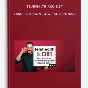 Telehealth and DBT – LANE PEDERSON (Digital Seminar)