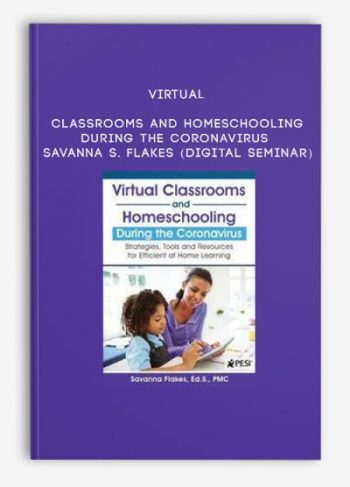 Virtual Classrooms and Homeschooling During the Coronavirus – SAVANNA S. FLAKES (Digital Seminar)