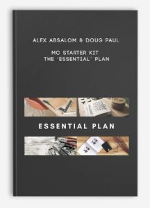 Alex Absalom & Doug Paul – MC Starter Kit – The ‘ESSENTIAL’ Plan