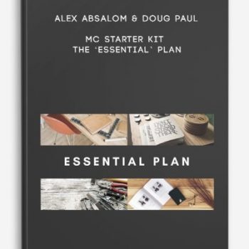 Alex Absalom & Doug Paul – MC Starter Kit – The ‘ESSENTIAL’ Plan