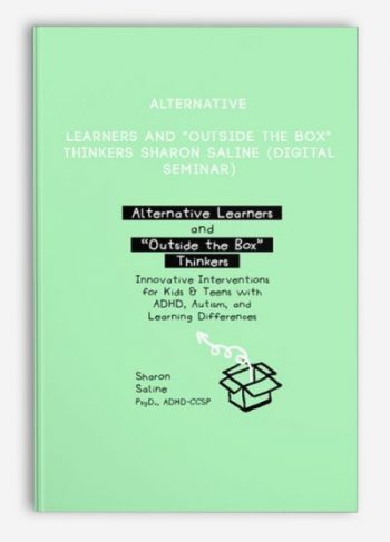 Alternative Learners and “Outside the Box” Thinkers – SHARON SALINE (Digital Seminar)