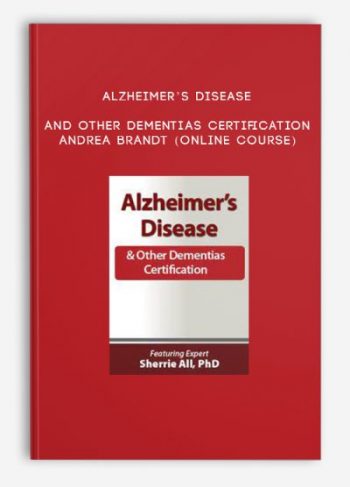 Alzheimer’s Disease and Other Dementias Certification – ANDREA BRANDT (Online Course)