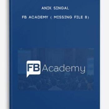 Anik Singal – FB Academy ( Missing File 8)