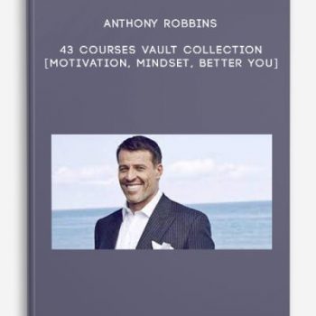 Anthony Robbins – 43 Courses Vault Collection [Motivation, Mindset, Better You]