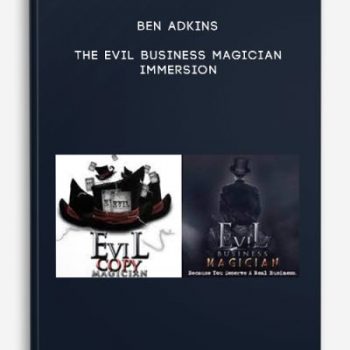 Ben Adkins – The Evil Business Magician Immersion