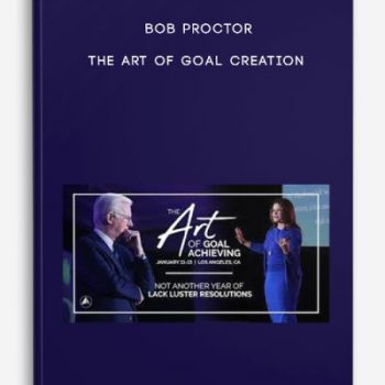 Bob Proctor – The Art of Goal Creation