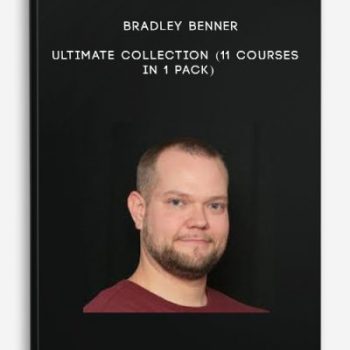 Bradley Benner – Ultimate Collection (11 Courses In 1 Pack)