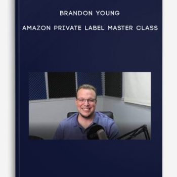 Brandon Young – Amazon Private Label Master Class