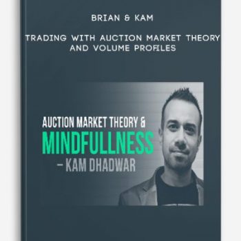 Brian & Kam – Trading with Auction Market Theory and Volume Profiles