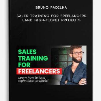 Bruno Padilha – Sales Training for Freelancers Land High-Ticket Projects