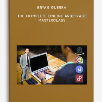 Bryan Guerra – The Complete Online Arbitrage Masterclass