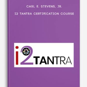 Carl E. Stevens, Jr. – i2 Tantra Certification Course