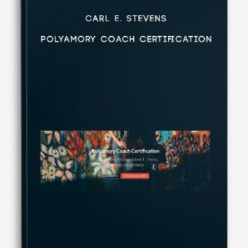 Carl E. Stevens – Polyamory Coach Certification