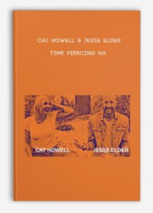 Cat Howell & Jesse Elder – Time Piercing 101