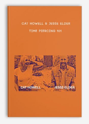 Cat Howell & Jesse Elder – Time Piercing 101