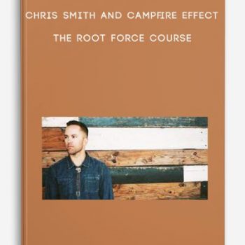 Chris Smith and Campfire Effect – The Root Force Course