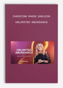 Christine Marie Sheldon – Unlimited Abundance