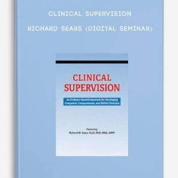 Clinical Supervision – RICHARD SEARS (Digital Seminar)