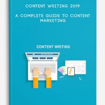 Content Writing 2019 – A Complete Guide to Content Marketing