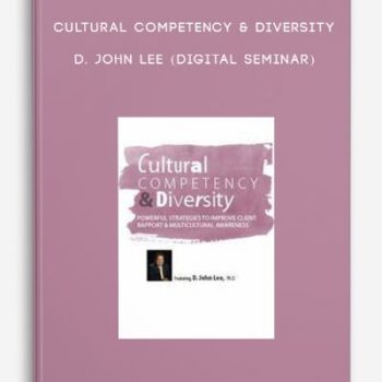 Cultural Competency & Diversity – D. JOHN LEE (Digital Seminar)