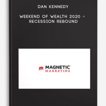 Dan Kennedy – Weekend of Wealth 2020 + Recession Rebound