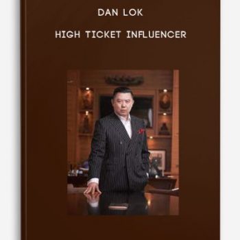 Dan Lok – High Ticket Influencer