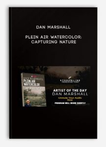 Dan Marshall – Plein Air Watercolor: Capturing Nature