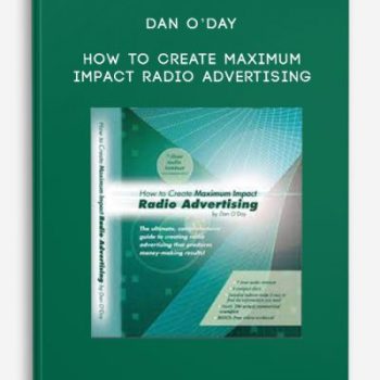 Dan O’Day – How to Create Maximum Impact Radio Advertising