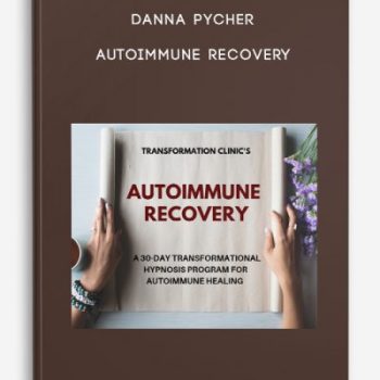 Danna Pycher – Autoimmune Recovery