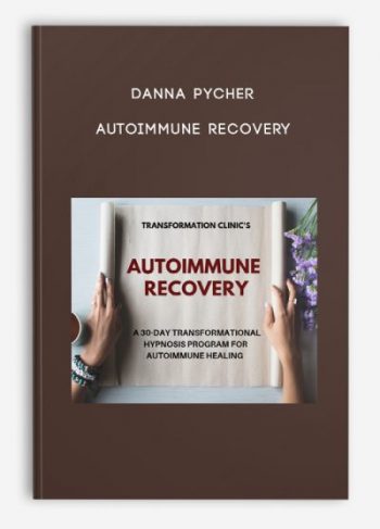 Danna Pycher – Autoimmune Recovery