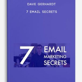 Dave Gerhardt – 7 Email Secrets