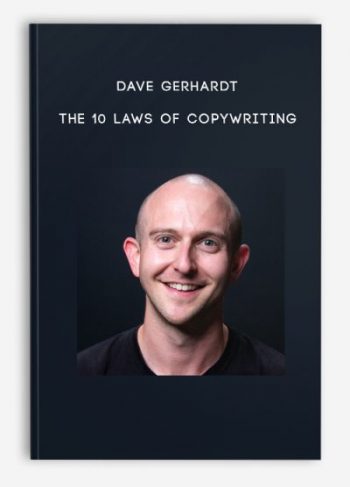 Dave Gerhardt – The 10 Laws of Copywriting