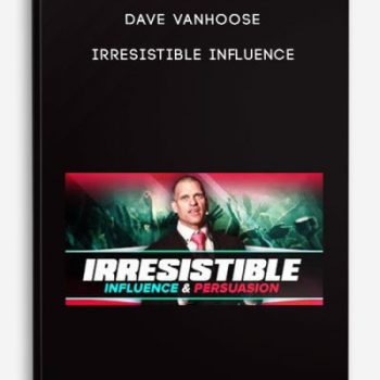 Dave Vanhoose – Irresistible Influence