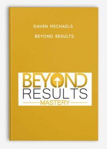 Daven Michaels – Beyond Results