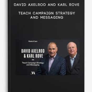 David Axelrod and Karl Rove – Teach Campaign Strategy and Messaging