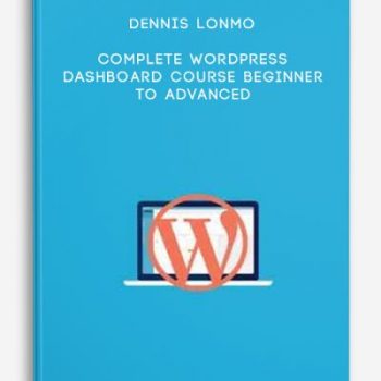 Dennis Lonmo – Complete WordPress Dashboard Course Beginner to Advanced