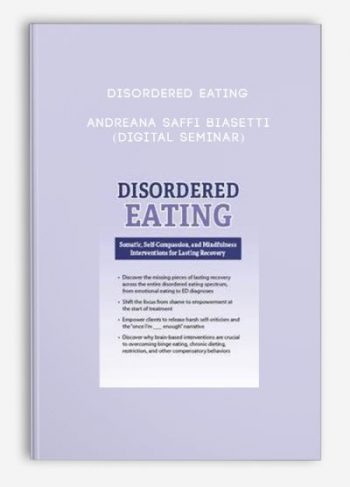 Disordered Eating – ANDREANA SAFFI BIASETTI (Digital Seminar)