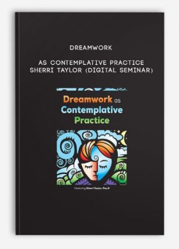 Dreamwork as Contemplative Practice – SHERRI TAYLOR (Digital Seminar)