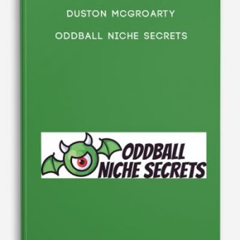 Duston McGroarty – Oddball Niche Secrets