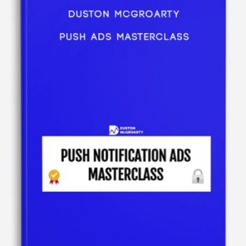 Duston Mcgroarty – Push Ads Masterclass